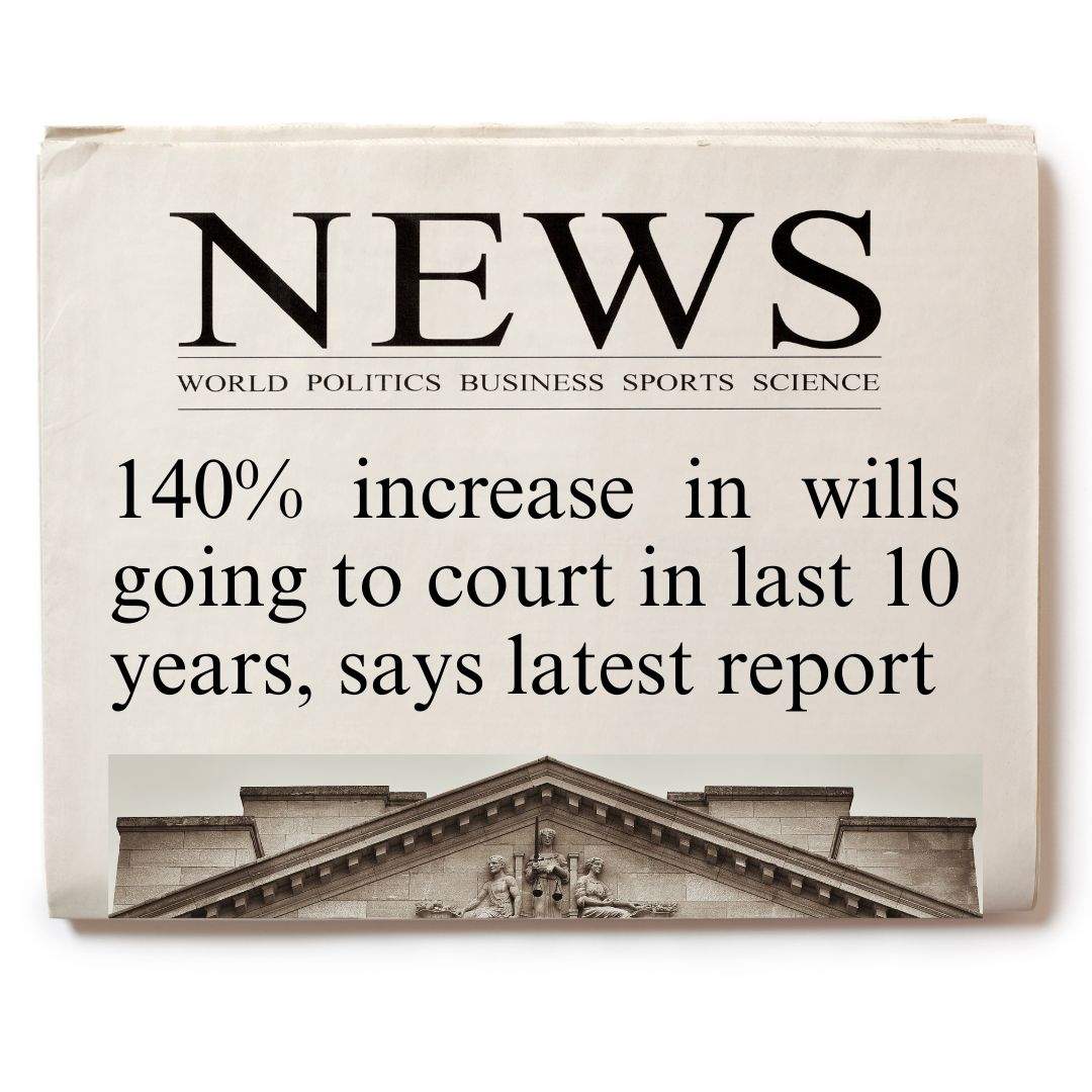Newspaper article: increase in contested wills